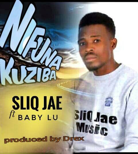 Sliq Jae Ft. Baby Lu Nifuna Kuzi