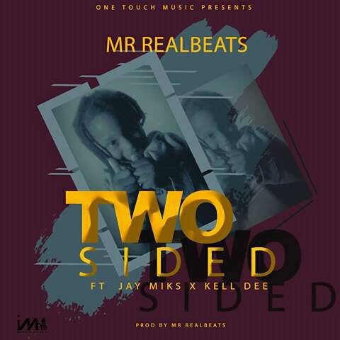Mr Real Beats Ft. Jay Miks Kell Dee Two Sided