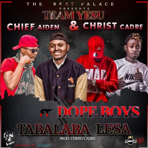 Chief Aiden Christ Cadre Ft. Dope Boys Tabalaba Lesa