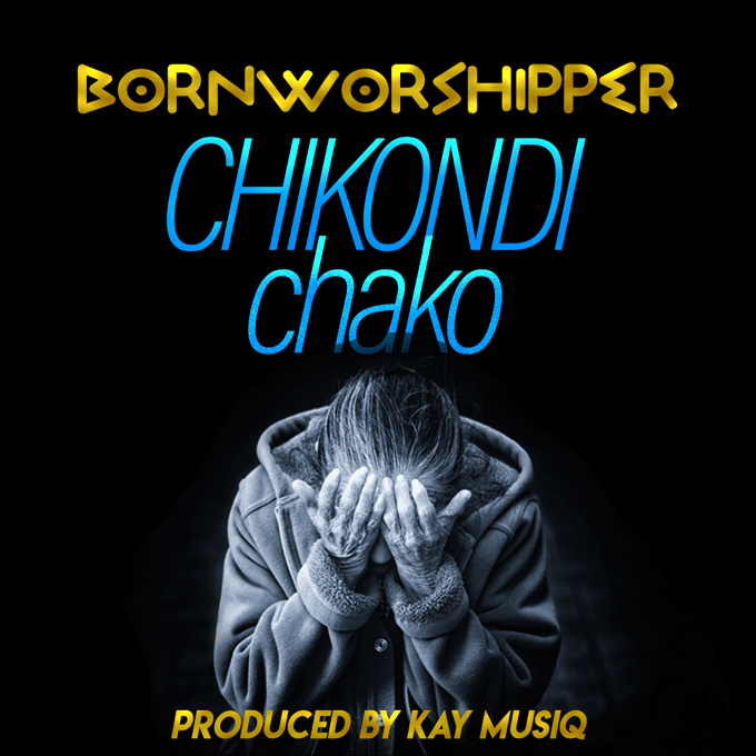 BornWorshipper Chikondi Chako 2