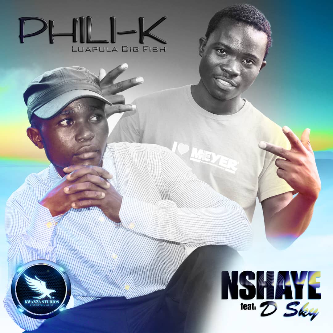 Phili K Ft. D Sky Nshaye