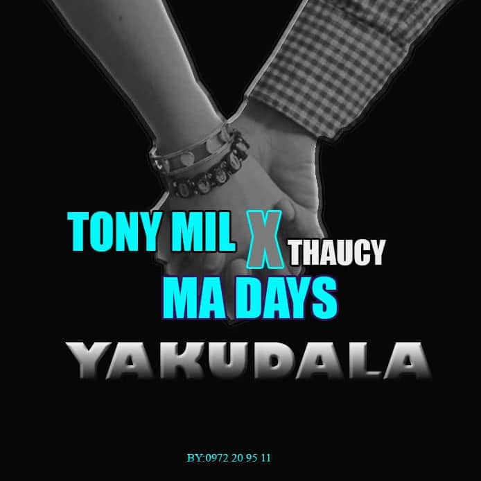 Tony Mil X Thaucy Ma Days Yakudala