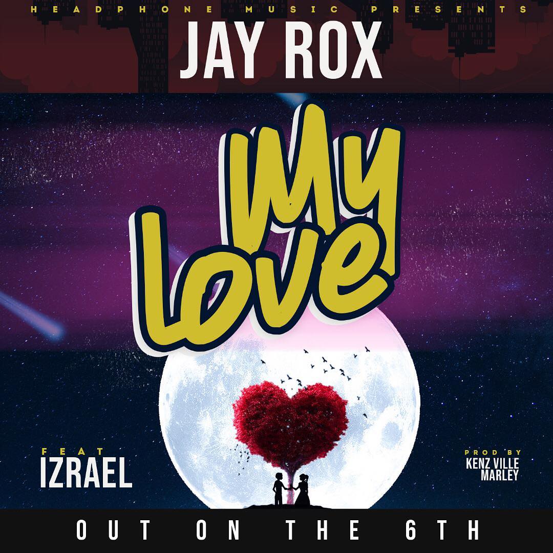 Jay Rox Ft. Izrael My Love