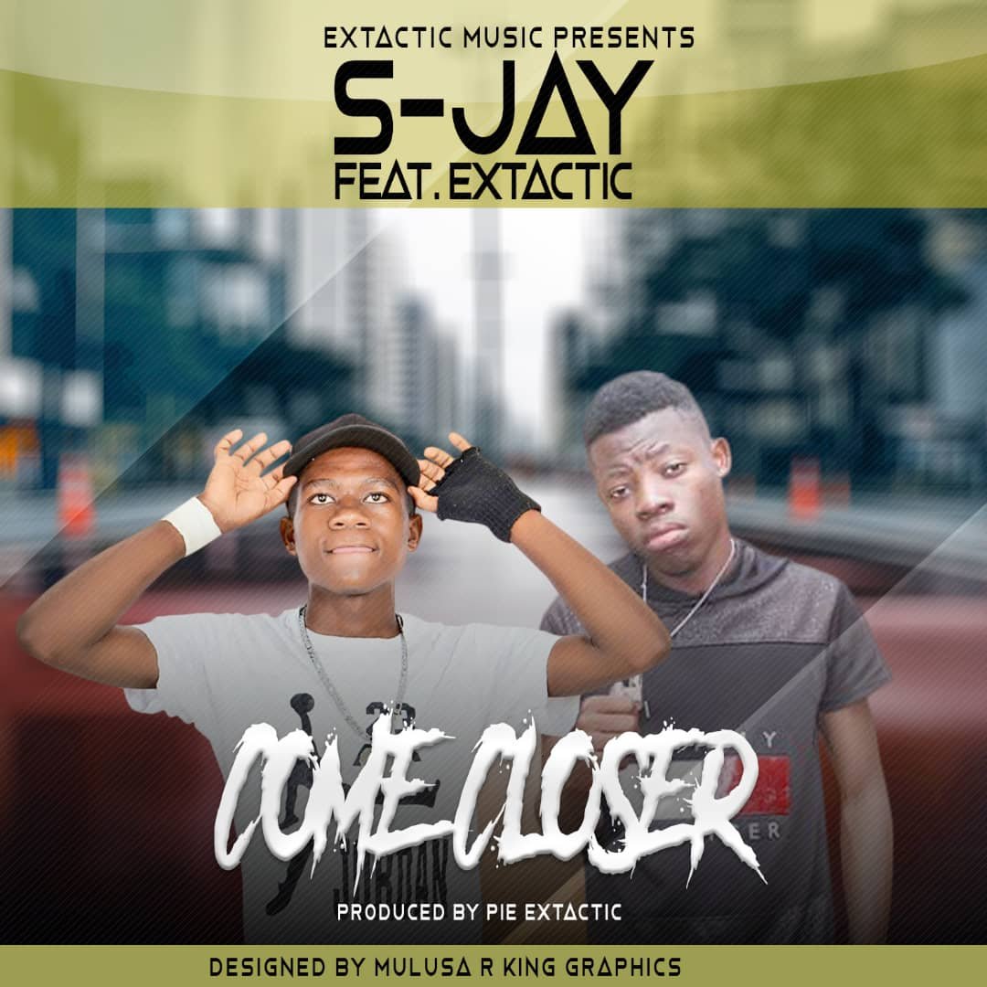S Jay Ft. Extactic Come Closer