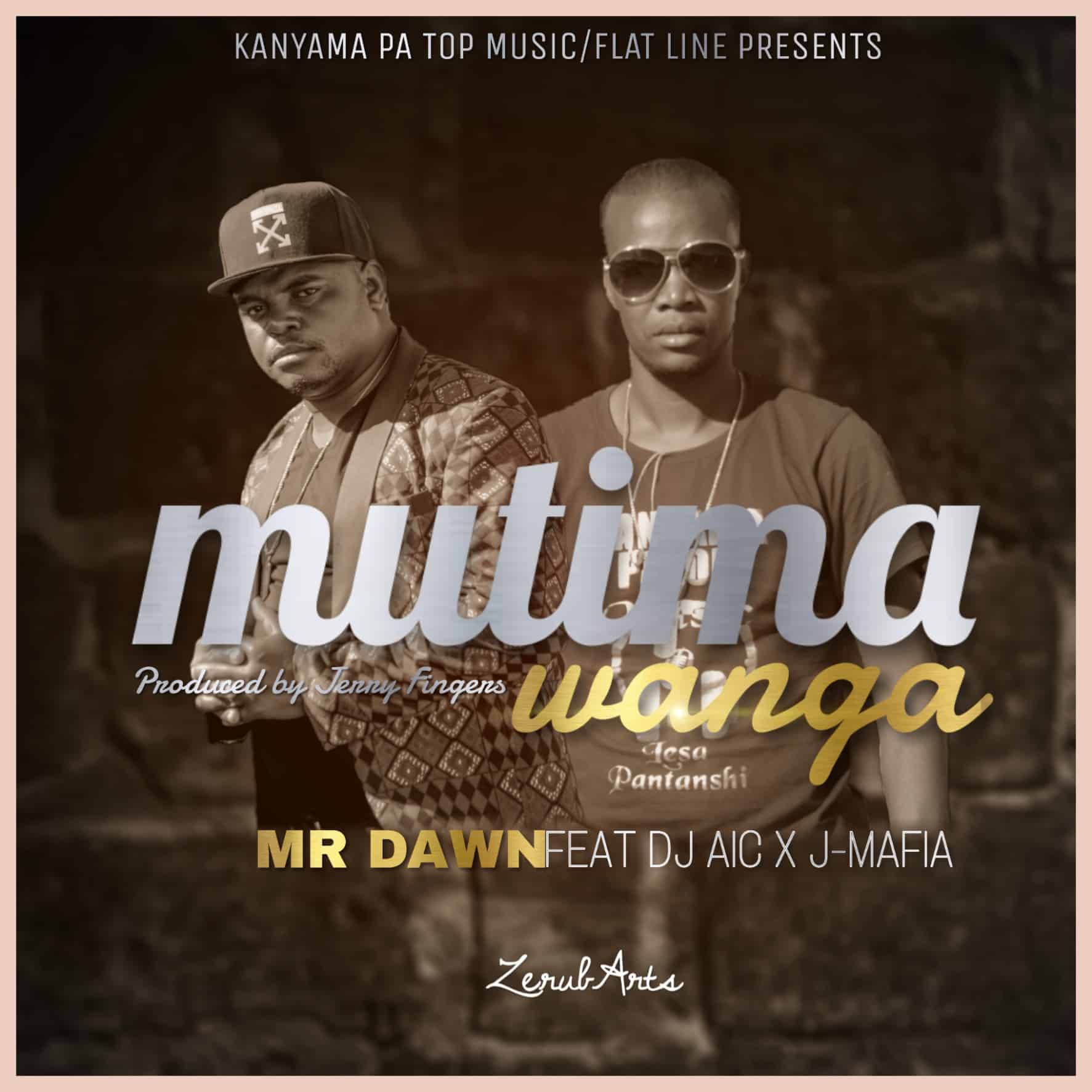 Mr Dawn Ft. DJ AIC J Mafia Mutima Wanga