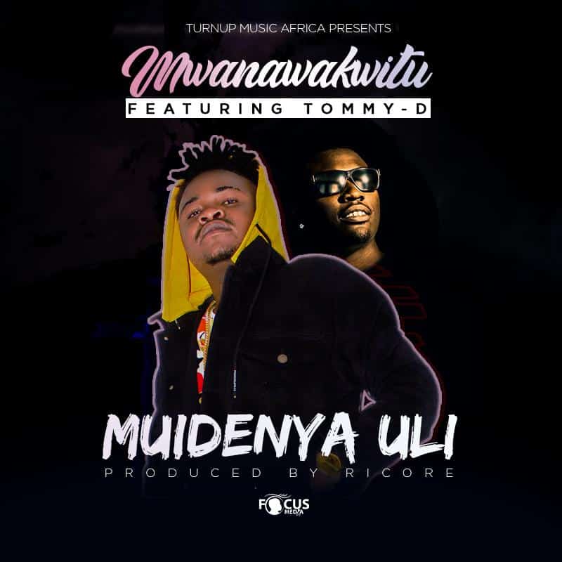 Mwanawakwitu Ft. Tommy D Muidenya Uli Prod. By Ricore