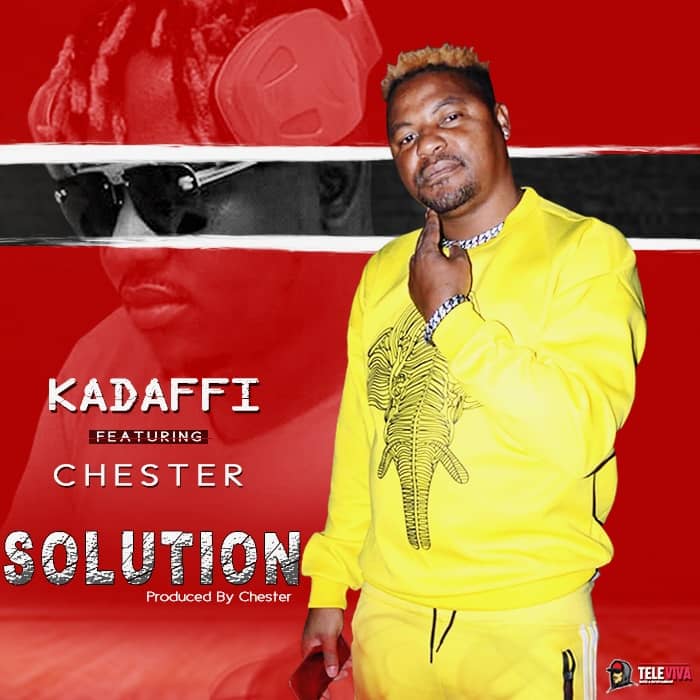 Kadaffi Ft. Chester - Solution
