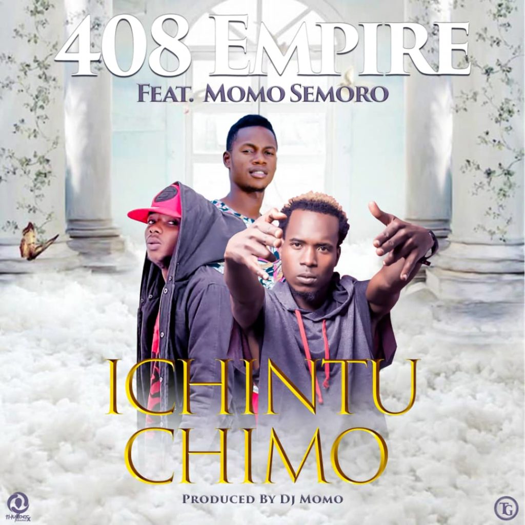 408 Empire Ft. Momo Semoro Ichintu Chimo Zambianplay