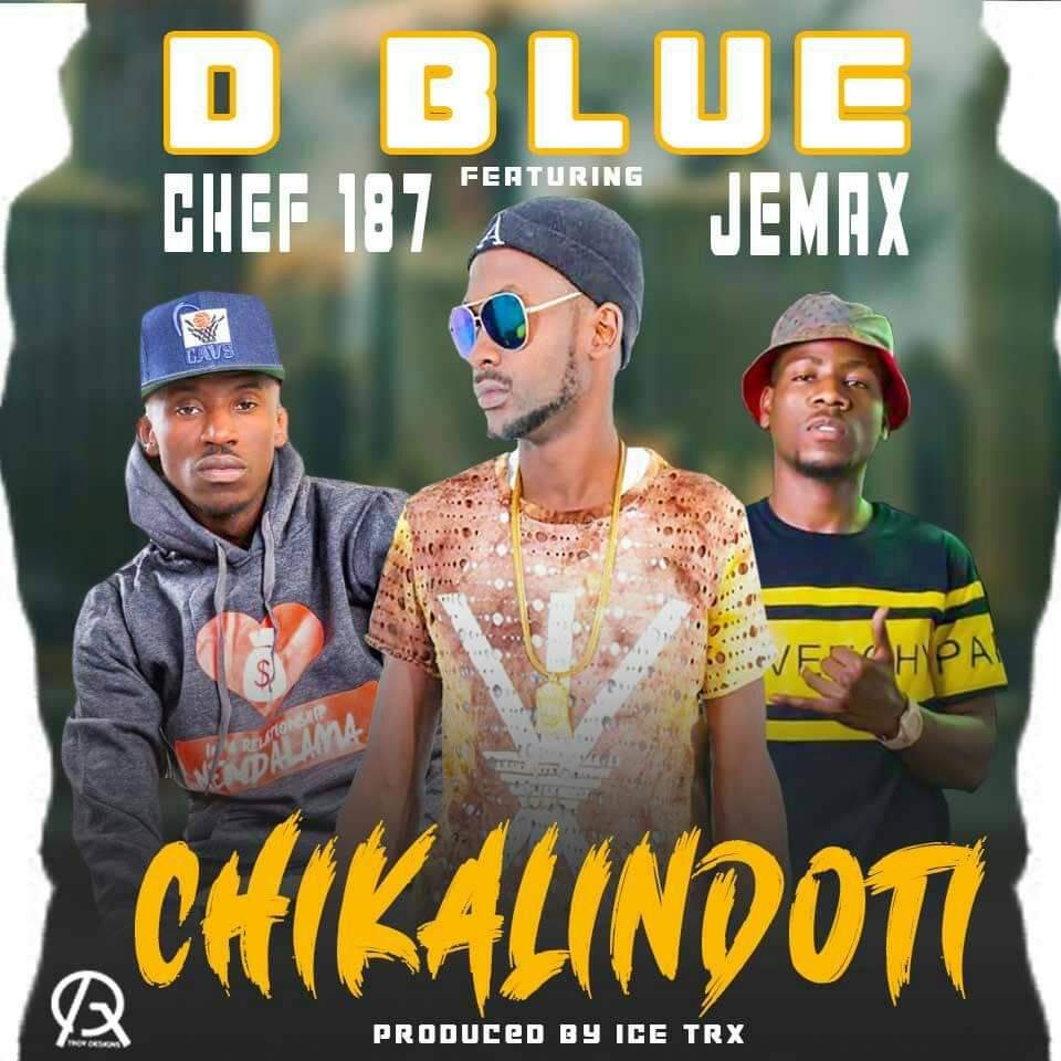 D-Blue Ft. Chef 187 & Jemax - Chikalindoti