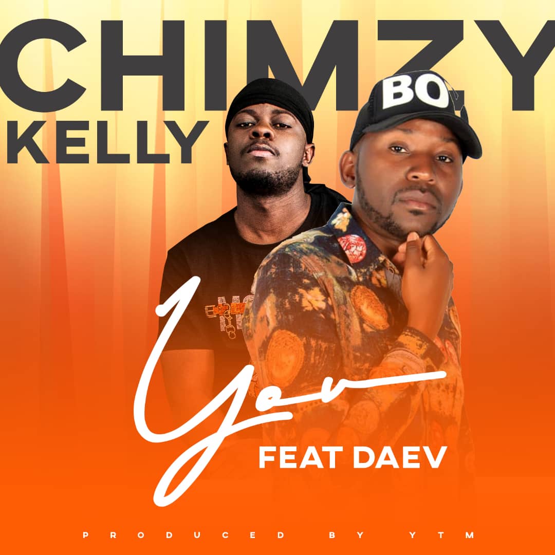 Chimzy Kelly Ft. Daev - You - Zambianplay