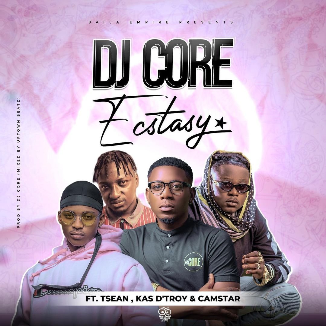 DJ Core Ft. T-Sean, Kas D'Troy & Camstar - Ecstasy - Zambianplay