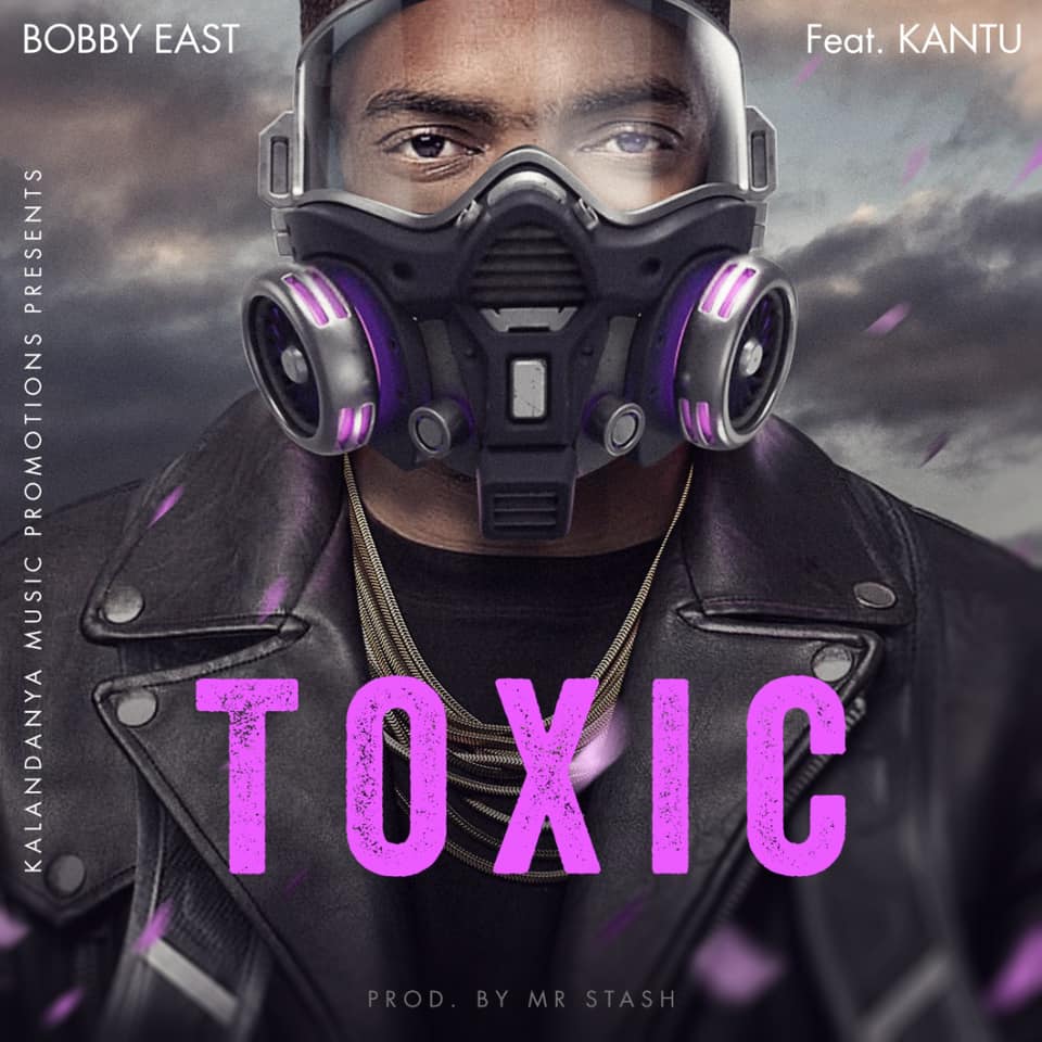 Bobby East collaborates with Kantu for new single, 'Toxic'