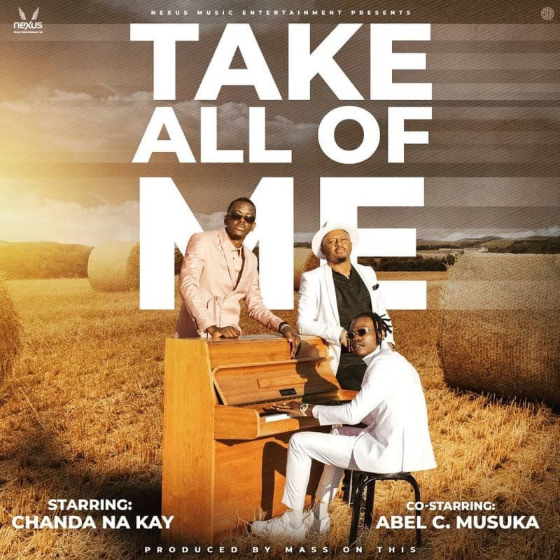 Chanda Na Kay taps Abel Chungu for their new single, 'Take All Of Me'