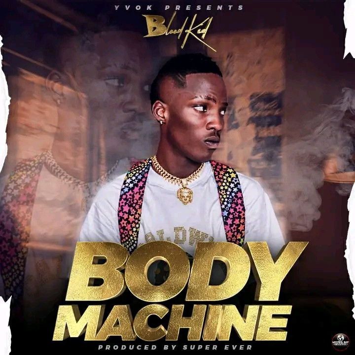 Blood Kid Yvok - Body Machine (Mp3 Download) - Zambianplay