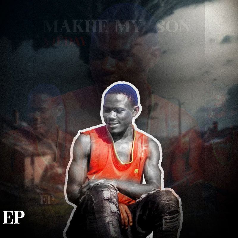 Vieday - Makhe My Son (EP)