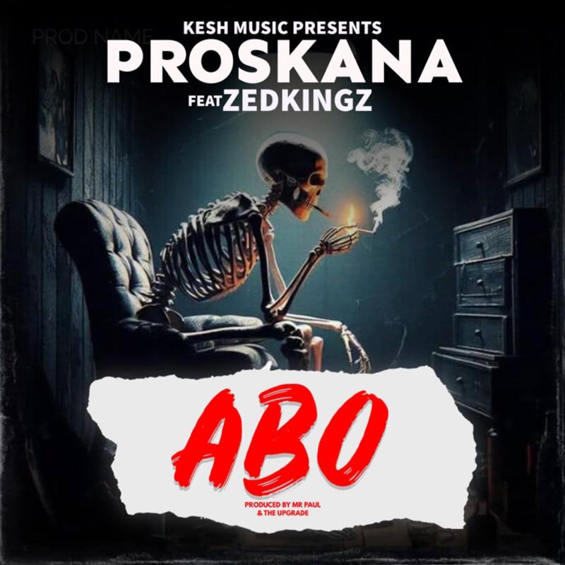 Proskana Ft. ZedKing - Abo