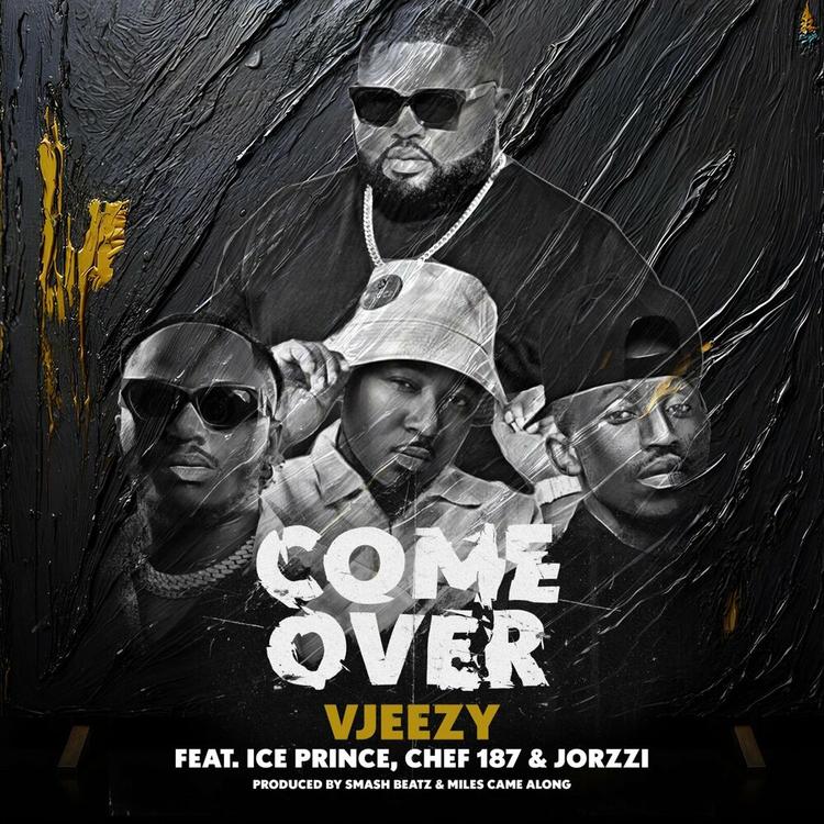 VJeezy Ft. Jorzzi , Chef 187 & Ice Prince - Come Over