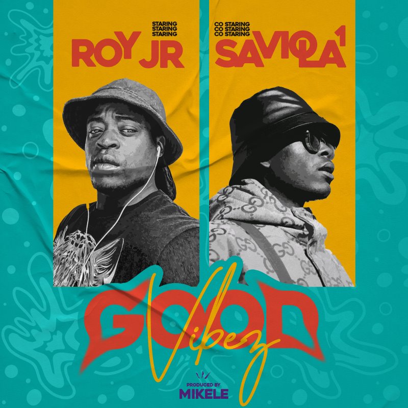 Roy JR Ft. Saviola 1 - Good Vibes
