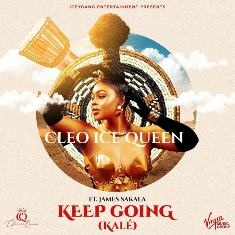 Cleo Ice Queen Ft. James Sakala - Keep Going (Kale)