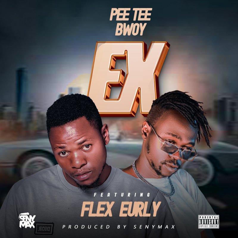 Pee Tee Bwoy Ft. Flex Eurly - Ex