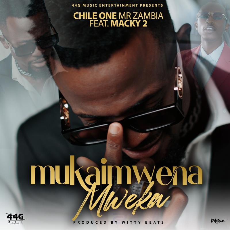 Chile One Mr Zambia Ft. Macky 2 - Mukaimwena Mweka