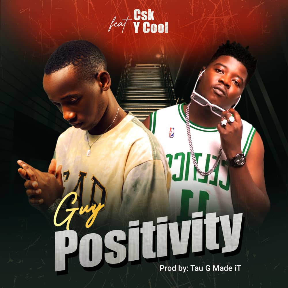 Csk Ft. Y Cool - Guy Positivity