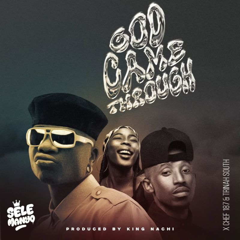 Selemanyo Ft. Chef 187 & Trina South - God Came Through