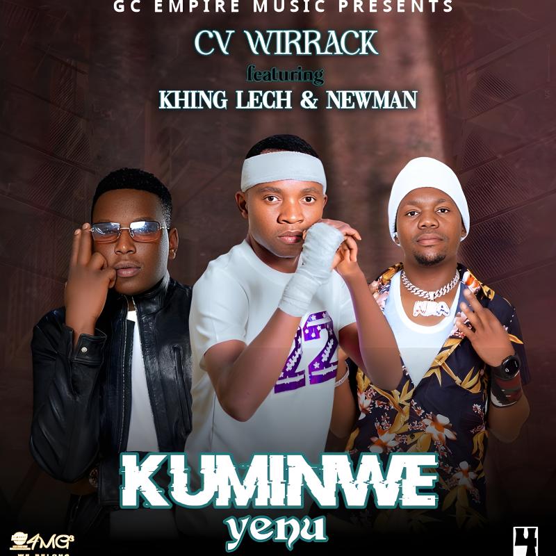 Cv Wirrack Ft. Newman And Khing Lech - Kuminwe Yenu