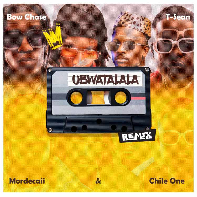 T-Sean, Chile One Mr Zambia, Mordecaii, Bow Chase - Ubwatalala