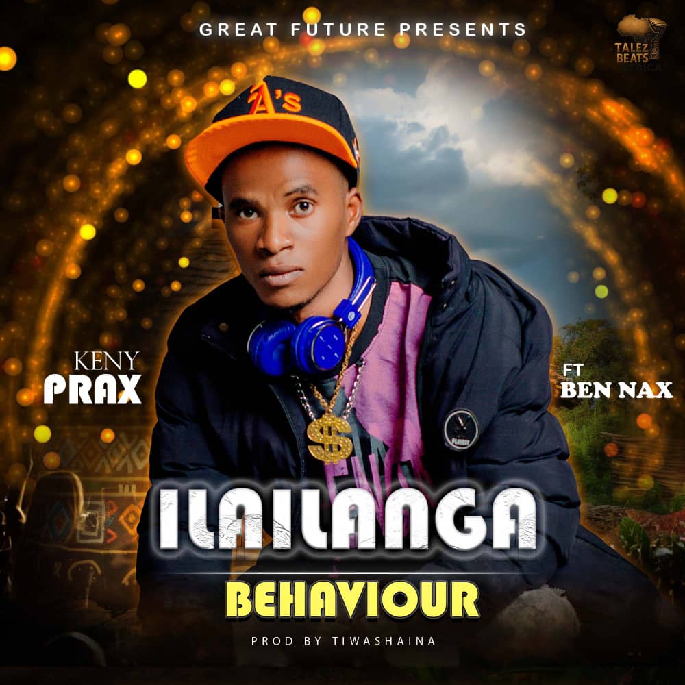 Keny Prax Ft. Ben Nax - Ilailanga Behaviour