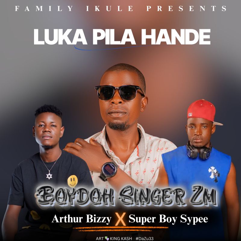 Boydoh Ft. Arthur Bizzy & Super Boy Sypee - Luka Pila Hande