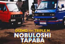 Dizmo Ft. Triple M - Nobuloshi Tapaba