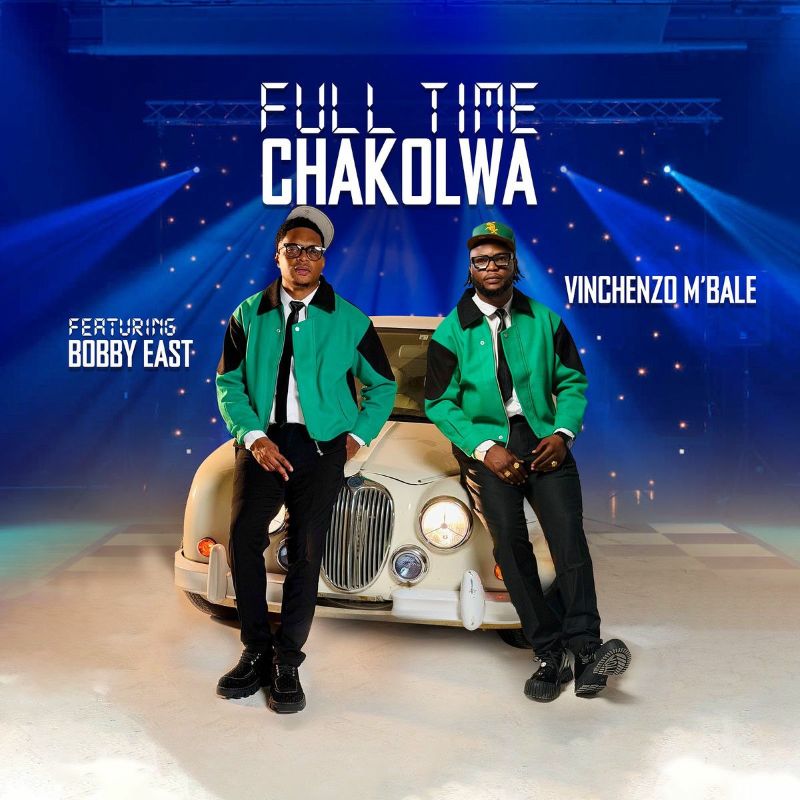vinchenzo full time chakolwa (ft. bobby east)
