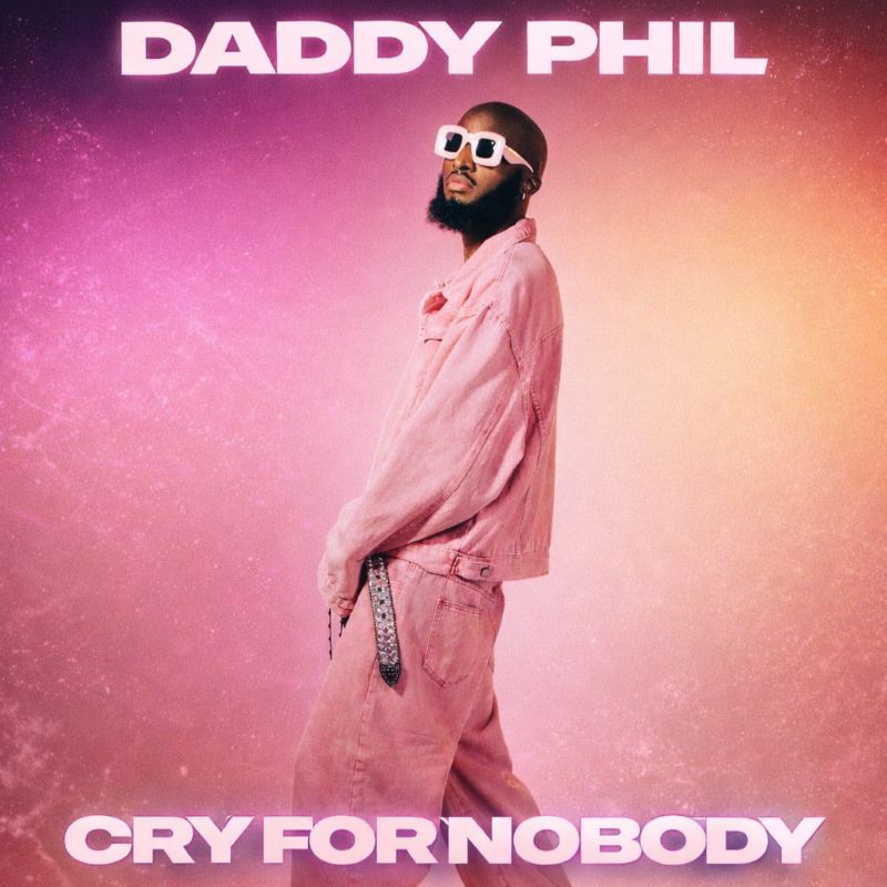Daddy Phil - Cry For Nobody