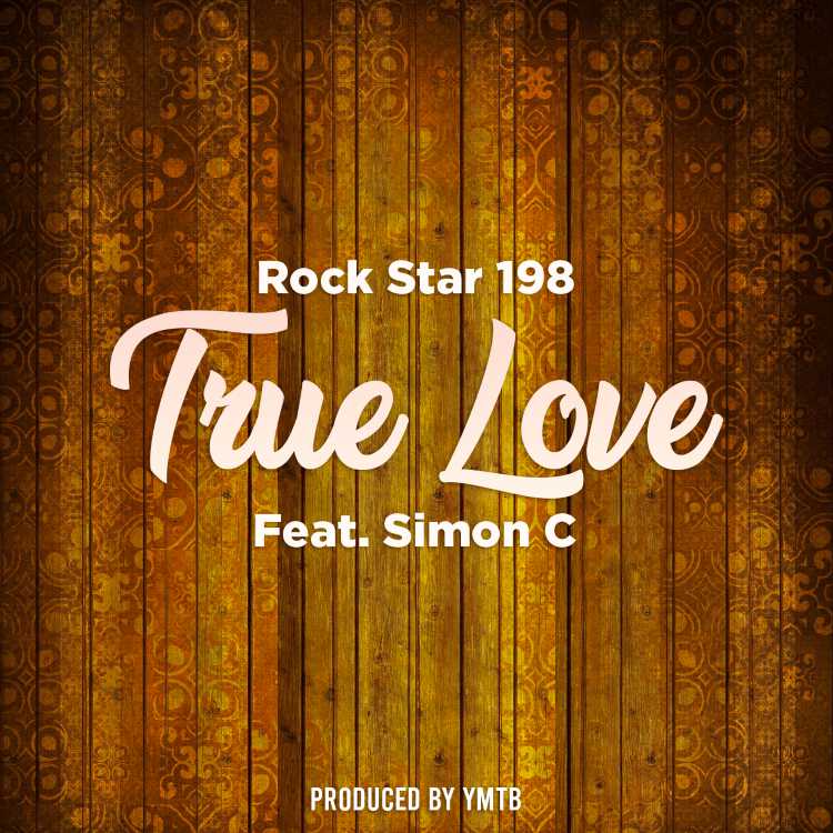Rock Star 198 Ft. Simon C - True Love