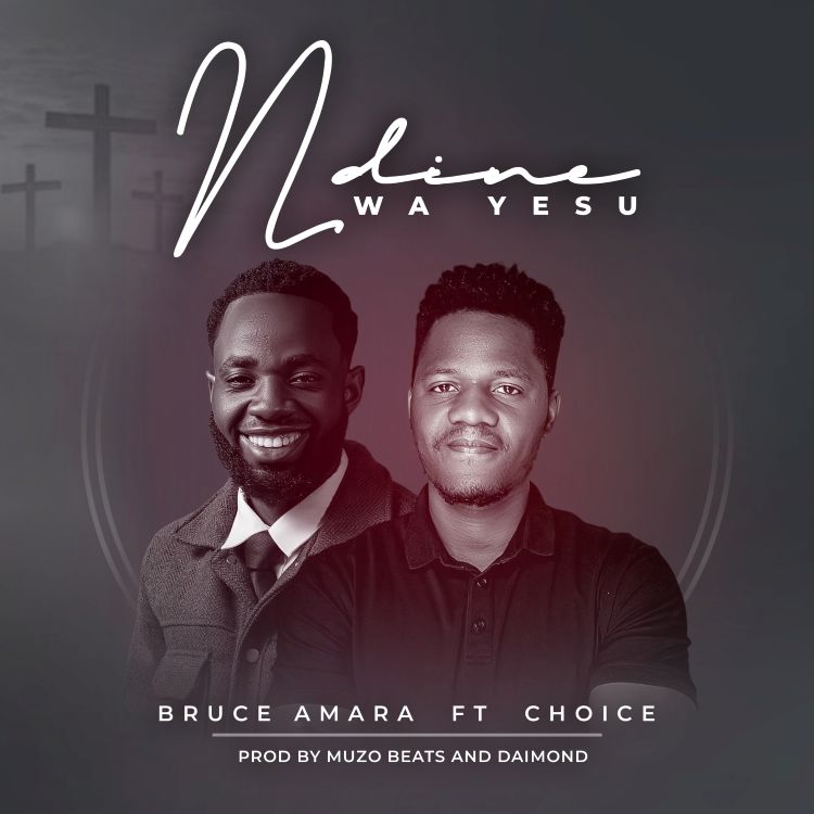 bruce amara ft. choice ndine wa yesu