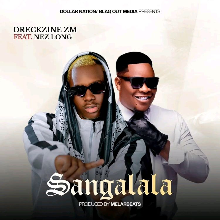 Dreckzine Zm Ft. Nez Long - Sangalala