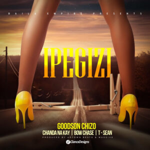 Goodson Chizo,Chanda Na Kay, Bow Chase & T-Sean - Ipegizi