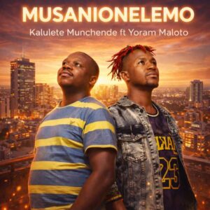 Kalulete Munchende Ft. Yoram Maloto - Musanionelemo