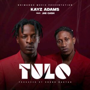 Kayz Adams Ft. Jae Cash - Tulo