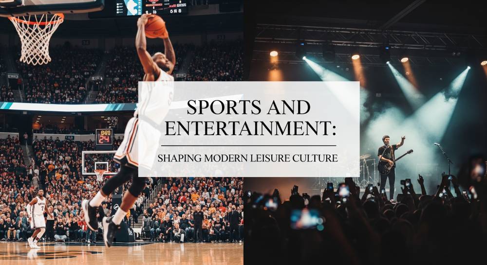 sports and entertainment shaping modern leisure culture