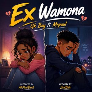 Gk Boy Ft. MR Paul - Ex Wamona