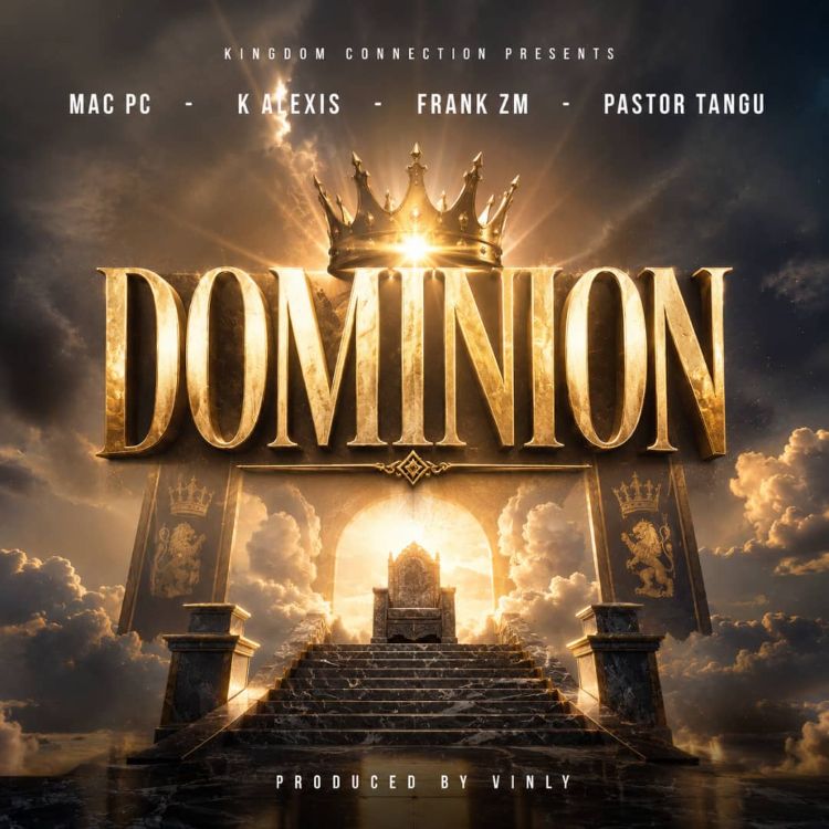 MAC PC Ft. K Alexis, Frank Zm &Pastor Tangu - Dominion