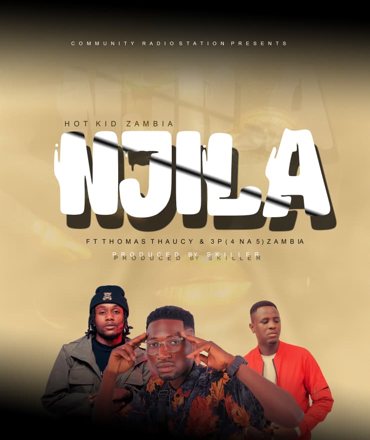 Hot Kid Zambia Ft. Mr Thausy & 3P - Njila