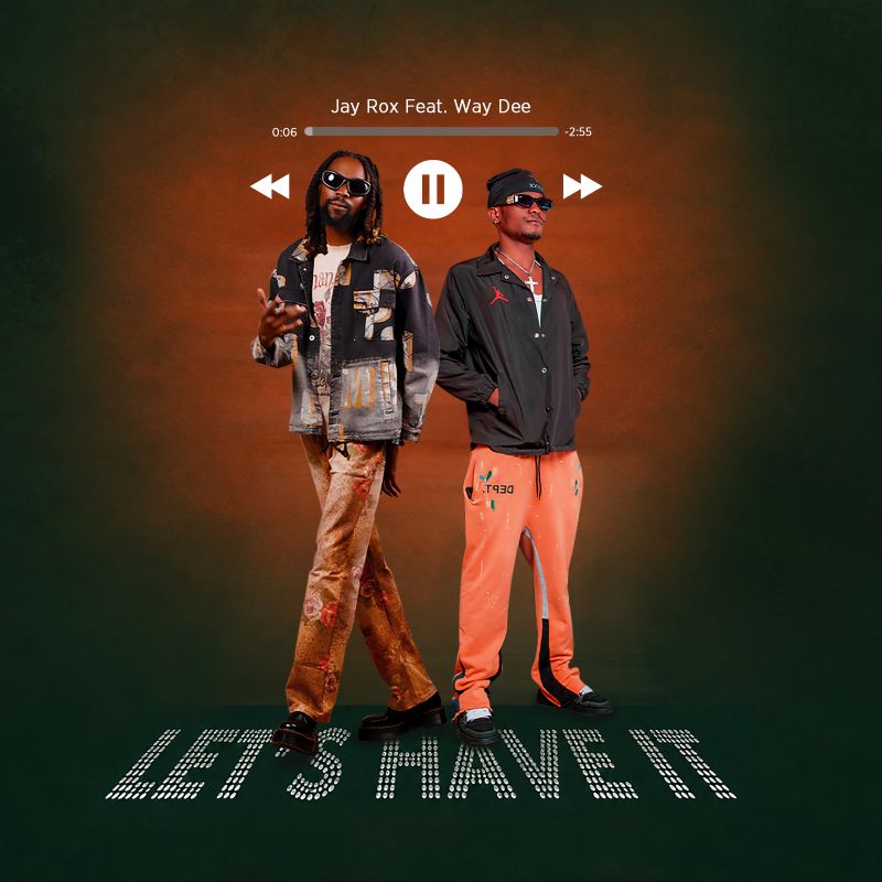 jay rox feat way dee let's have it