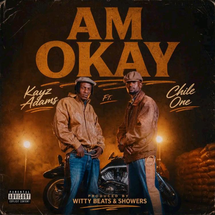 Kayz Adams Ft. Chile One Mr Zambia - Am Okay