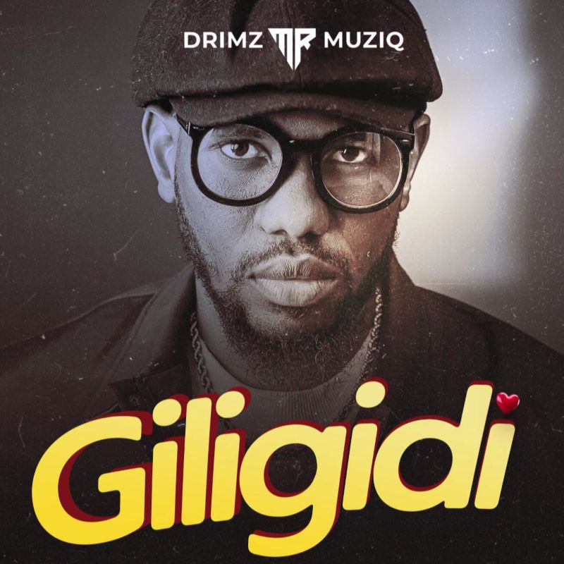 Drimz Mr Muziq - Giligidi