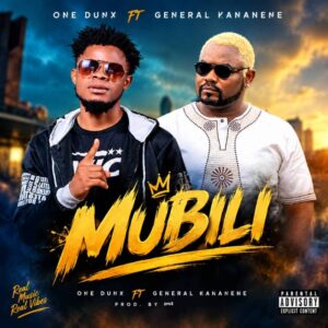 One Dunx Ft. General Kanene - Mubili